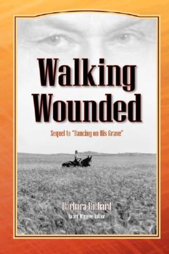 walking wounded,sequel to dancing on his grave (in English)