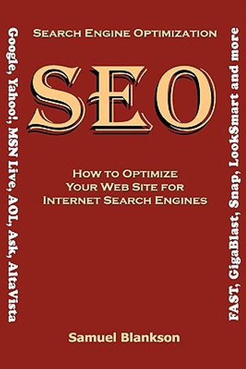 search engine optimization (seo),how to optimize your web site for internet search engines : google, yahoo!, msn live, aol, ask, alta