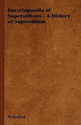 encyclopaedia of superstitions,a history of superstition