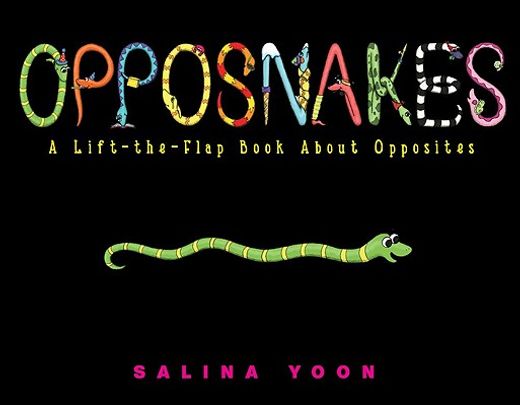 opposnakes,a lift-the-flap book about opposites (en Inglés)
