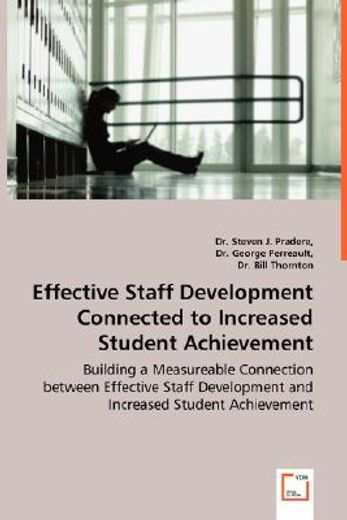 effective staff development connected to increased student achievement - building a measureable conn