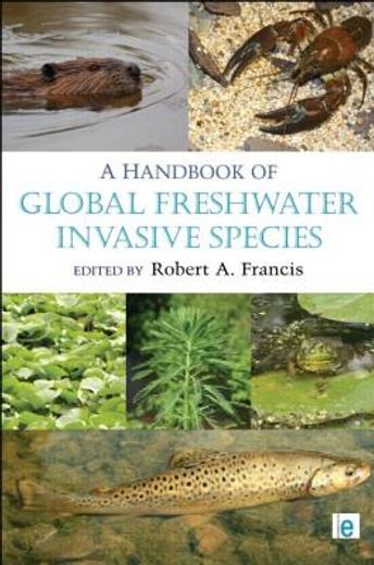 A Handbook of Global Freshwater Invasive Species (en Inglés)