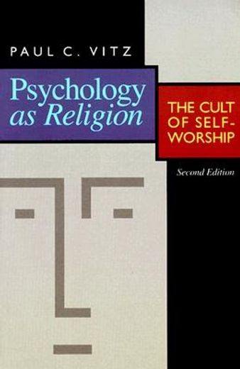psychology as religion,the cult of self-worship