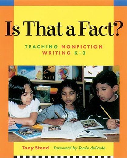 is that a fact?,teaching nonfiction writing k-3