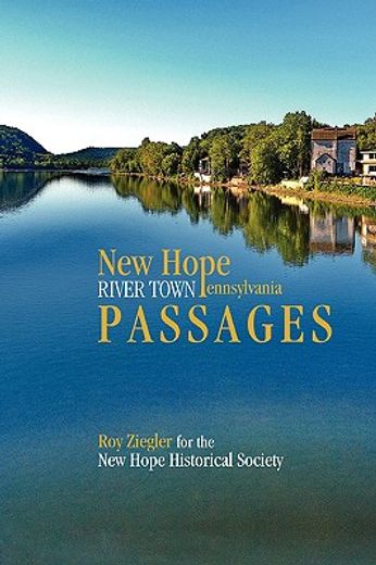new hope, pennsylvania: river town passages (en Inglés)