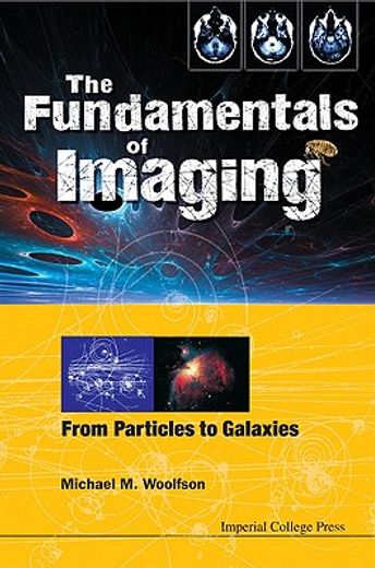 the fundamentals of imaging,from particles to galaxies