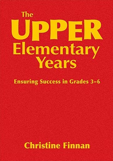 the upper elementary years,ensuring success in grades 3-6