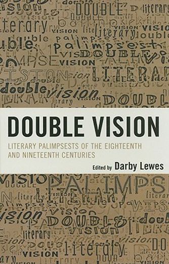 double vision,literary palimpsests of the eighteenth and nineteenth centuries