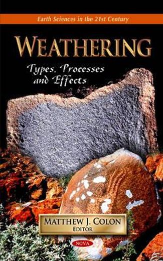 weathering,types, processes and effects