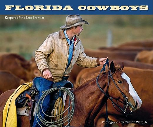 florida cowboys,keepers of the last frontier
