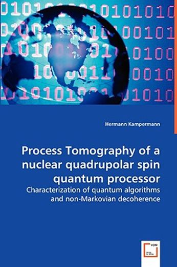 process tomography of a nuclear quadrupolar spin quantum processor