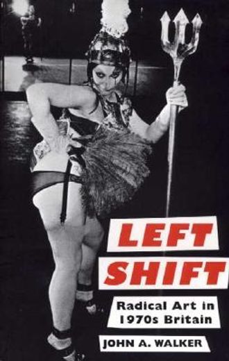 left shift,radical art in 1970s britain