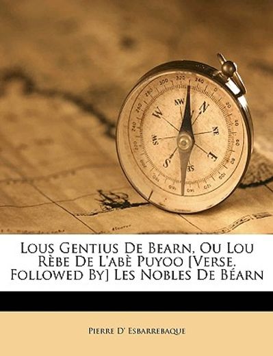 lous gentius de bearn, ou lou rbe de l ` ab puyoo [verse. followed by] les nobles de barn