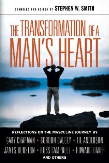 the transformation of a man ` s heart: reflections on the masculine journey