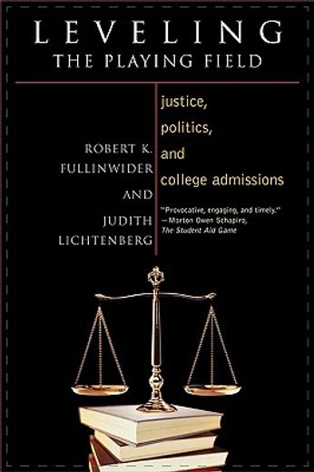 leveling the playing field,justice, politics, and college admissions