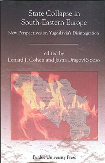 state collapse in south-eastern europe,new perspectives on yugoslavia´s disintegration
