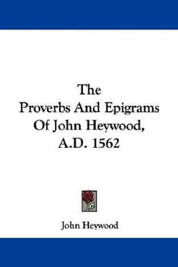 the proverbs and epigrams of john heywoo