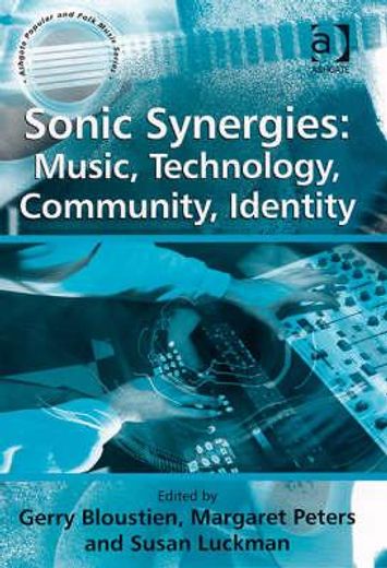 sonic synergies,music, technology, community, identity