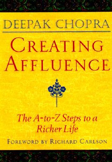 creating affluence,the a-to-z steps to a richer life
