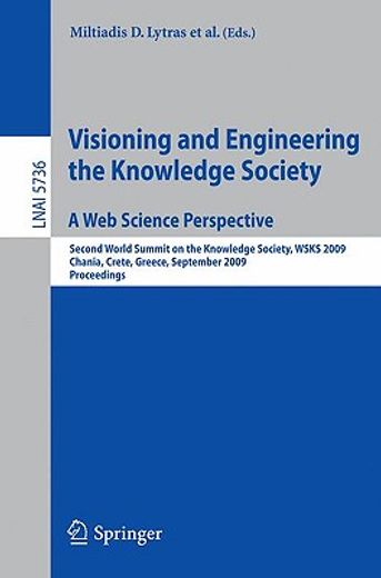 visioning and engineering the knowledge society - a web science perspective,second world summit on the knowledge society, wsks 2009, chania, crete, greece, september 16-18, 200