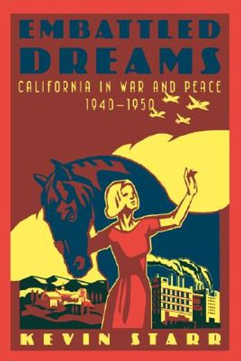 embattled dreams,california in war and peace, 1940-1950