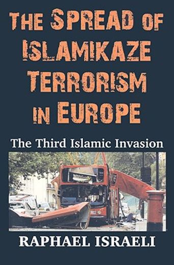 the spread of islamikaze terrorism in europe,the third islamic invasion