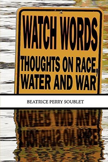 watch words: thoughts on race, water and war