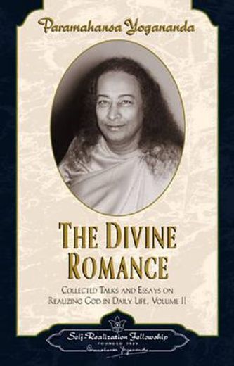 the divine romance,collected talks and essays on realizing god in daily life (en Inglés)
