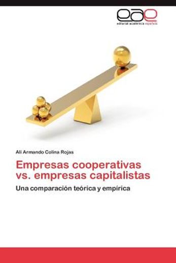 empresas cooperativas vs. empresas capitalistas (in Spanish)