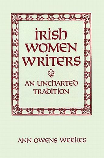 irish women writers,an uncharted tradition