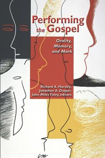 performing the gospel,orality, memory, and mark