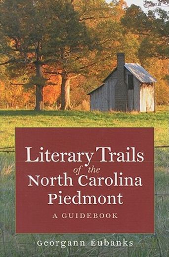 literary trails of the north carolina piedmont,a guid (en Inglés)