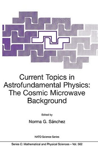 current topics in astrofundamental physics: the cosmic microwave background (en Inglés)