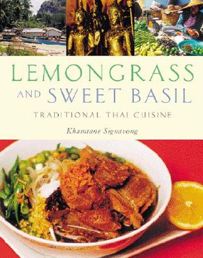Lemongrass and Sweet Basil: Traditional Thai Cuisine (en Inglés)