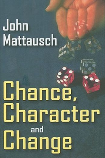 Chance, Character, and Change (en Inglés)