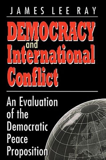 democracy and international conflict,an evaluation of the democratic peace proposition