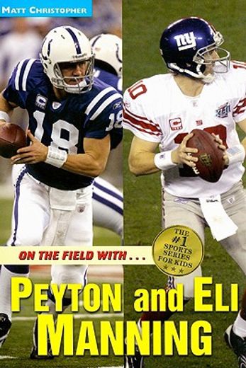on the field with peyton and eli manning (en Inglés)