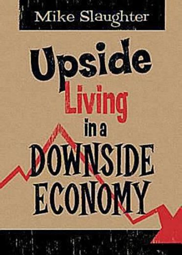 upside living in a downside economy