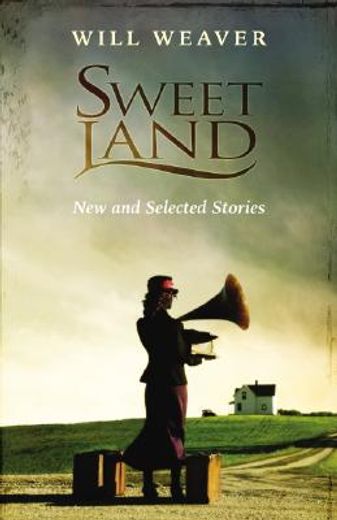 sweet land,new and selected stories (en Inglés)