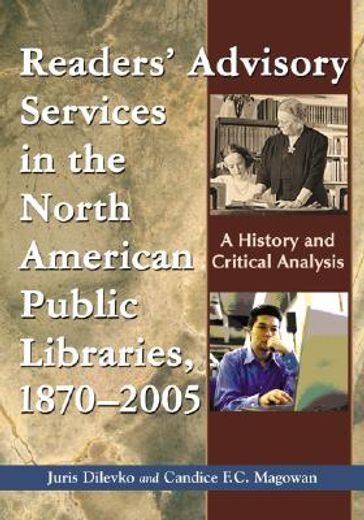 reader´s advisory service in north american public libraries 1870-2005,a history and critical analysis