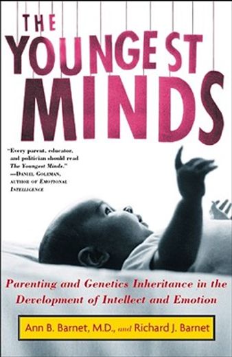 the youngest minds,parenting and genes in the development of intellect and emotion