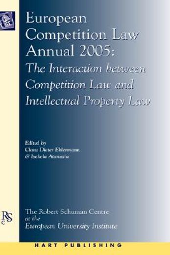 european competition law annual 2005,the interaction between competition law and intellectual property law