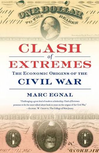 clash of extremes,the economic origins of the civil war