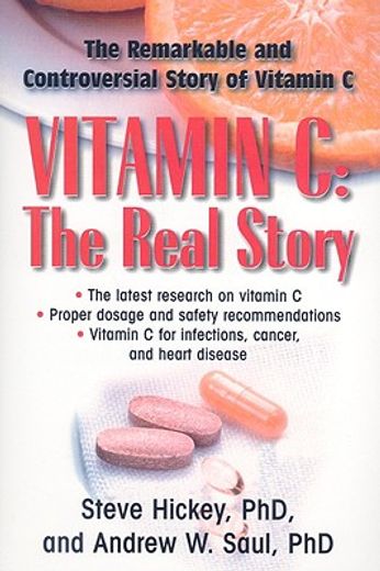 vitamin c,the real story: the remarkable and controversial healing factor (en Inglés)