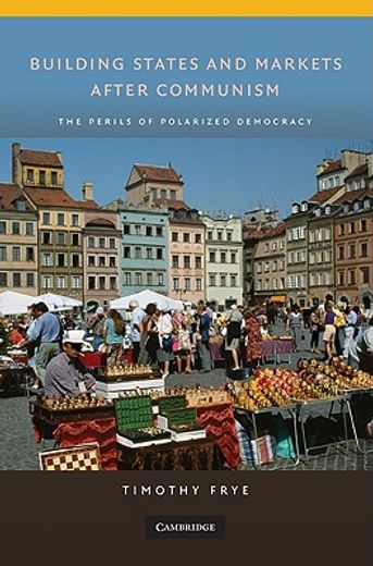 Building States and Markets After Communism Paperback (Cambridge Studies in Comparative Politics) (en Inglés)
