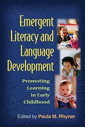 Emergent Literacy and Language Development: Promoting Learning in Early Childhood (en Inglés)