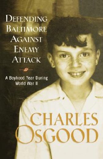 defending baltimore against enemy attack,a boyhood year during world war 2