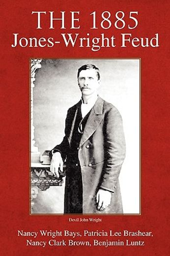 the 1885 jones-wright feud (en Inglés)