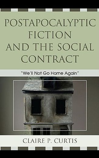 postapocalyptic fiction and the social contract,we´ll not go home again