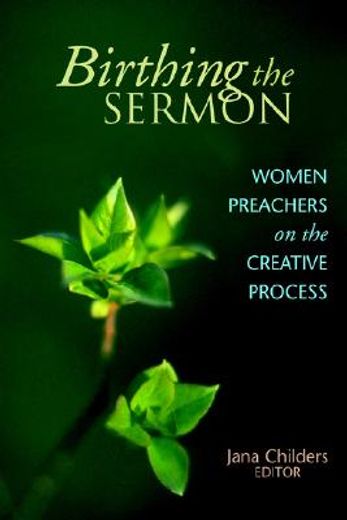 birthing the sermon,women preachers on the creative process (en Inglés)